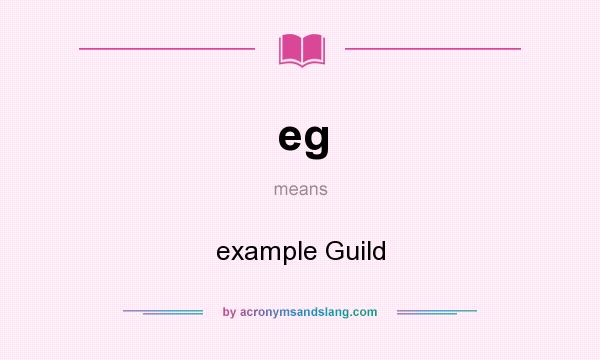 What does eg mean? It stands for example Guild