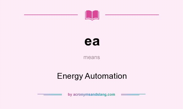 What does ea mean? It stands for Energy Automation