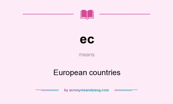 What does ec mean? It stands for European countries