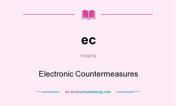 What does ec mean? It stands for Electronic Countermeasures