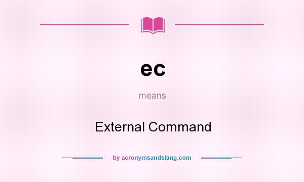 What does ec mean? It stands for External Command