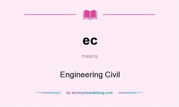 What does ec mean? It stands for Engineering Civil