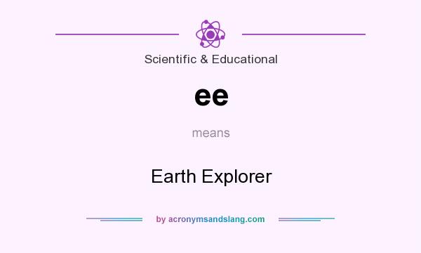 What does ee mean? It stands for Earth Explorer
