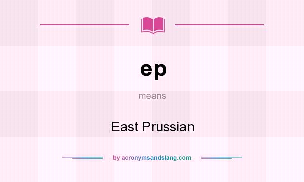 What does ep mean? It stands for East Prussian