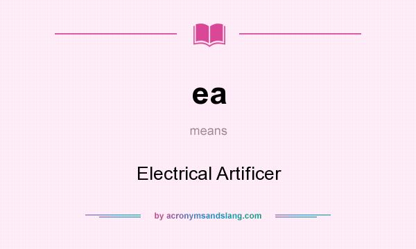 What does ea mean? It stands for Electrical Artificer
