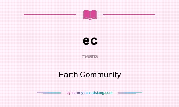 What does ec mean? It stands for Earth Community