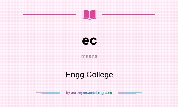 What does ec mean? It stands for Engg College