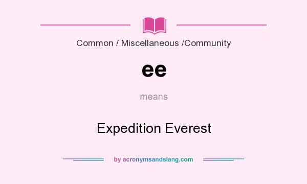 What does ee mean? It stands for Expedition Everest