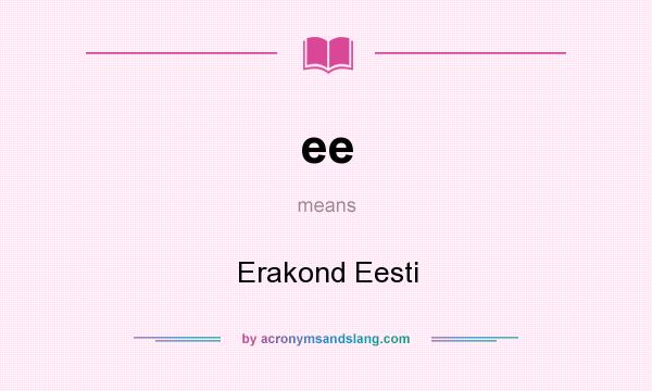 What does ee mean? It stands for Erakond Eesti