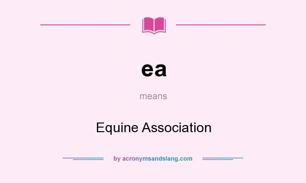 What does ea mean? It stands for Equine Association