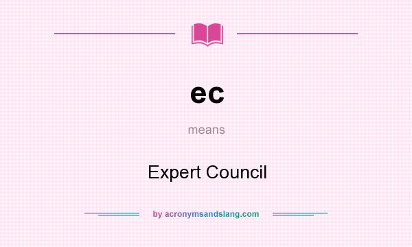 What does ec mean? It stands for Expert Council