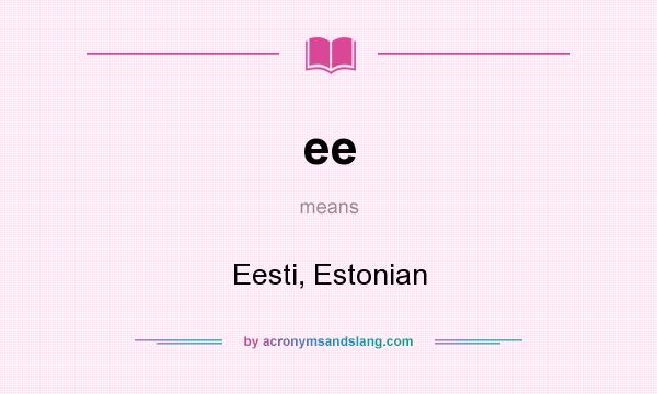 What does ee mean? It stands for Eesti, Estonian