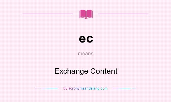 What does ec mean? It stands for Exchange Content