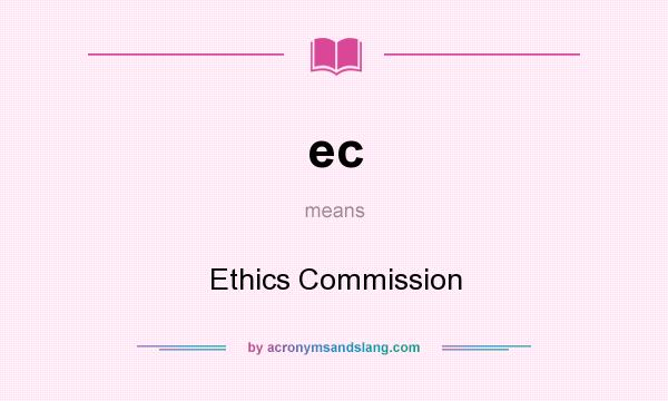 What does ec mean? It stands for Ethics Commission