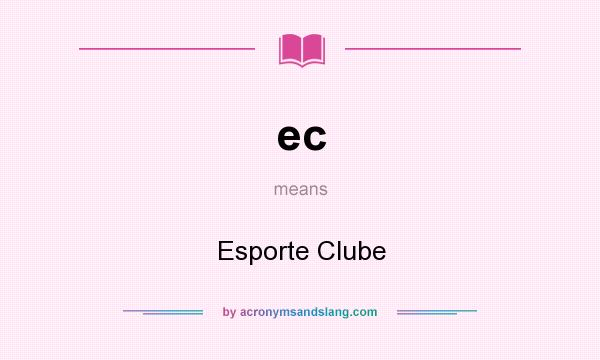 What does ec mean? It stands for Esporte Clube