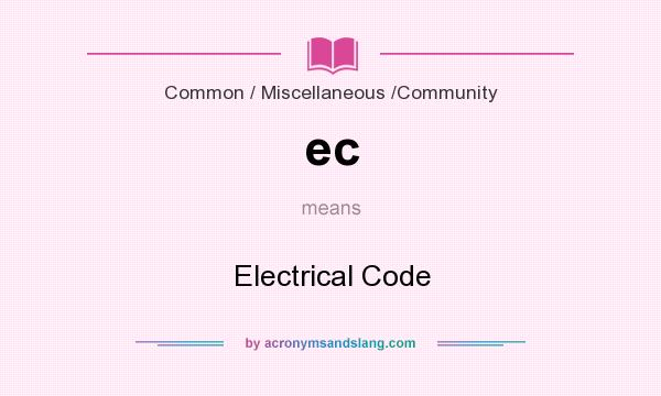 What does ec mean? It stands for Electrical Code