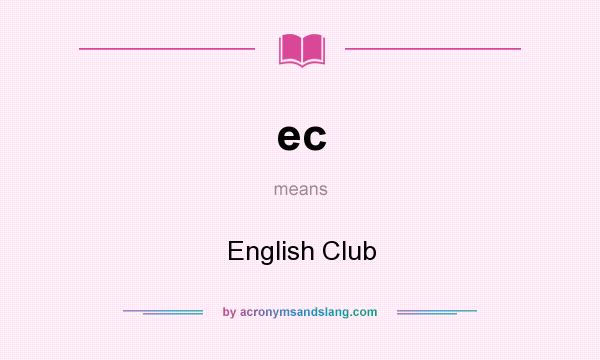 What does ec mean? It stands for English Club