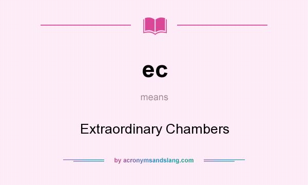 What does ec mean? It stands for Extraordinary Chambers