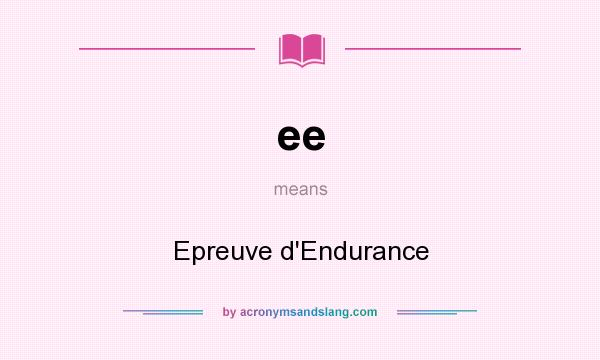 What does ee mean? It stands for Epreuve d`Endurance