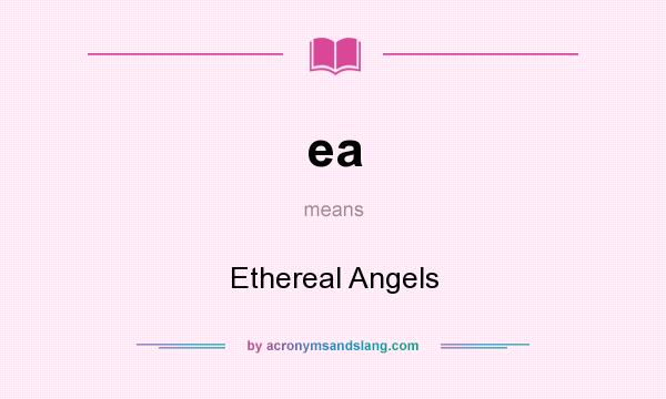 What does ea mean? It stands for Ethereal Angels
