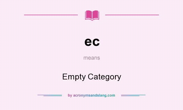 What does ec mean? It stands for Empty Category