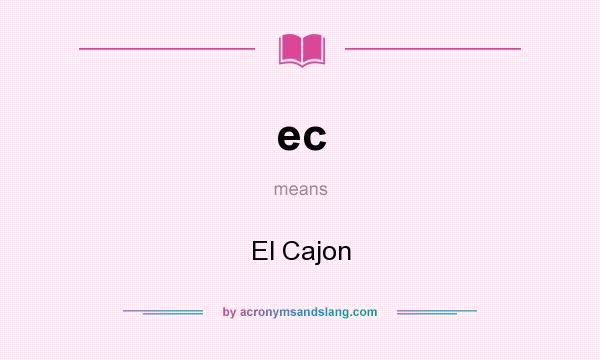 What does ec mean? It stands for El Cajon