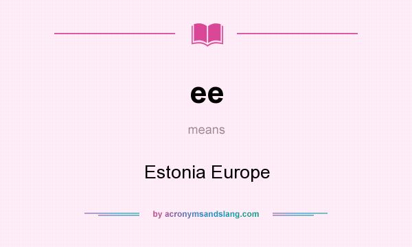 What does ee mean? It stands for Estonia Europe