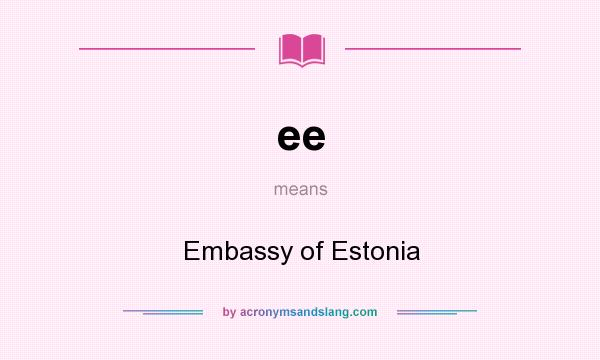 What does ee mean? It stands for Embassy of Estonia
