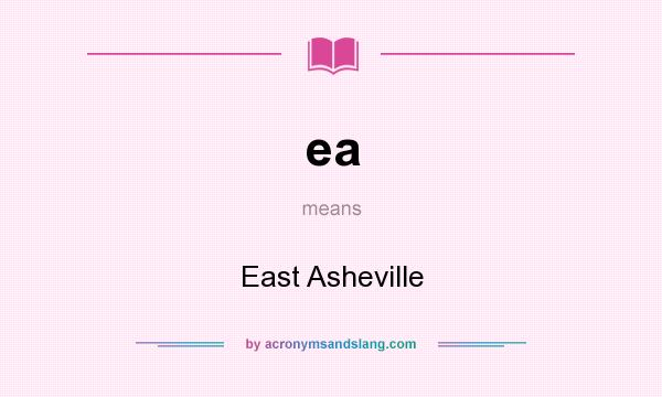 What does ea mean? It stands for East Asheville