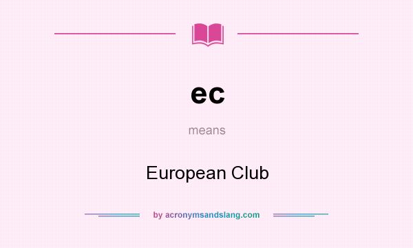 What does ec mean? It stands for European Club
