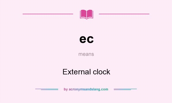 What does ec mean? It stands for External clock