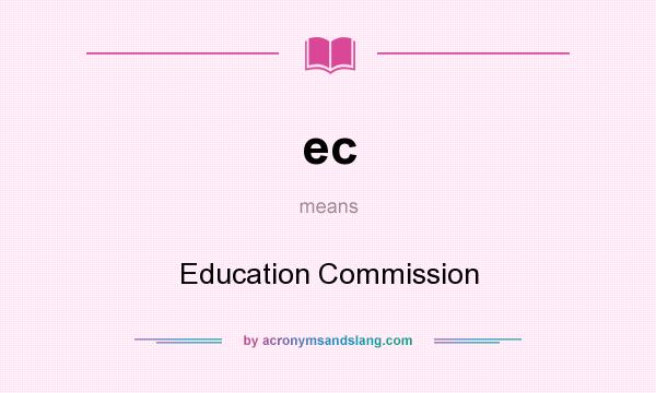 What does ec mean? It stands for Education Commission