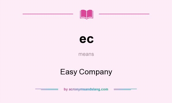 What does ec mean? It stands for Easy Company