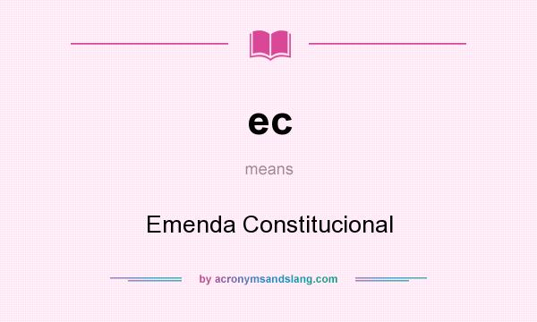 What does ec mean? It stands for Emenda Constitucional