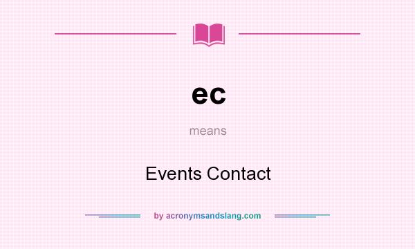 What does ec mean? It stands for Events Contact
