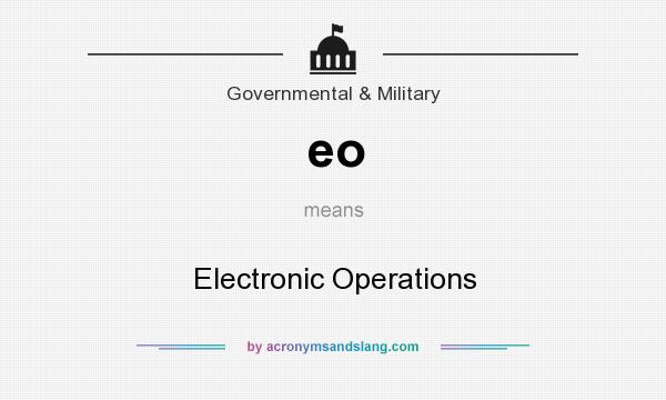 What does eo mean? It stands for Electronic Operations
