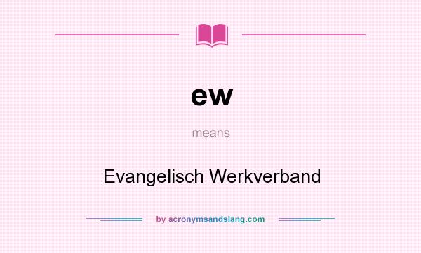 What does ew mean? It stands for Evangelisch Werkverband
