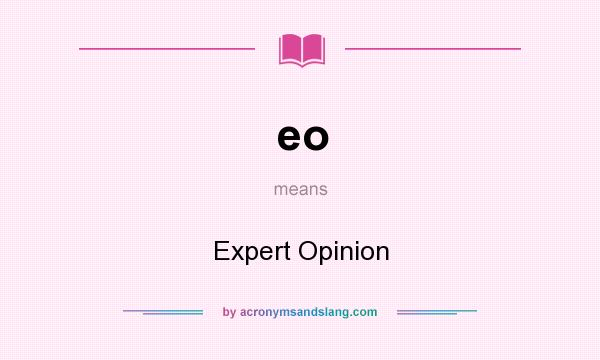 What does eo mean? It stands for Expert Opinion