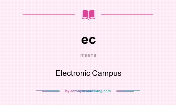 What does ec mean? It stands for Electronic Campus