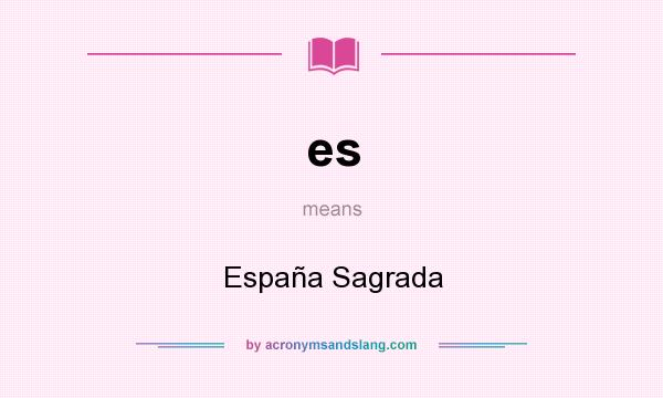What does es mean? It stands for España Sagrada