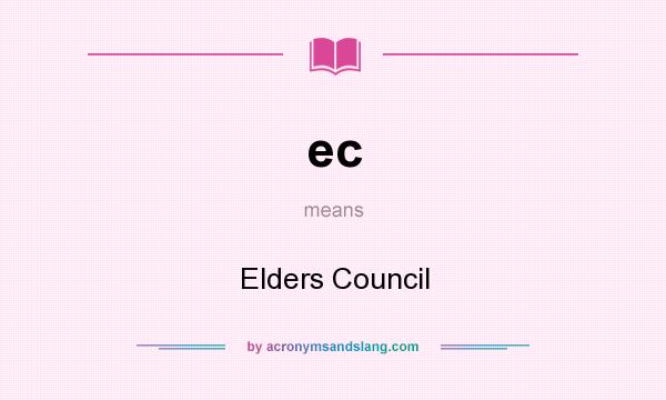 What does ec mean? It stands for Elders Council