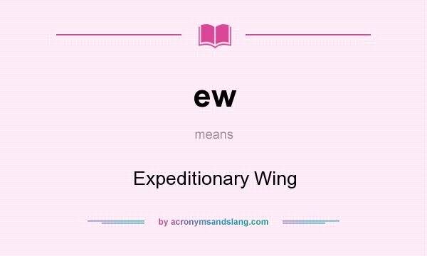 What does ew mean? It stands for Expeditionary Wing