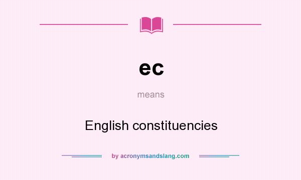 What does ec mean? It stands for English constituencies