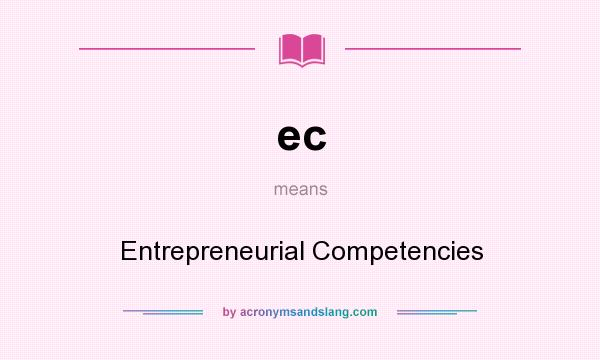 What does ec mean? It stands for Entrepreneurial Competencies