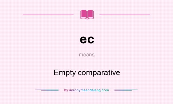 What does ec mean? It stands for Empty comparative