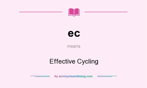 What does ec mean? It stands for Effective Cycling