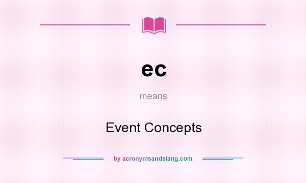 What does ec mean? It stands for Event Concepts