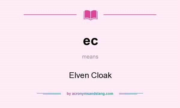 What does ec mean? It stands for Elven Cloak