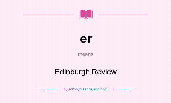 What does er mean? It stands for Edinburgh Review
