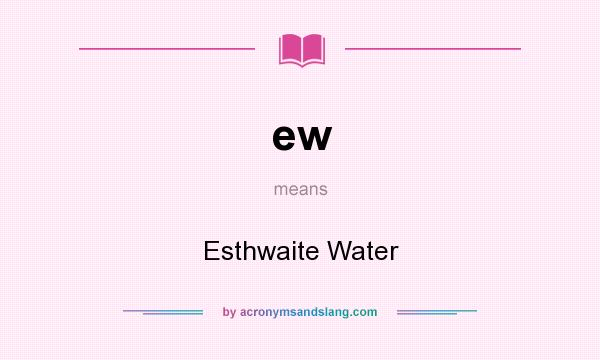What does ew mean? It stands for Esthwaite Water